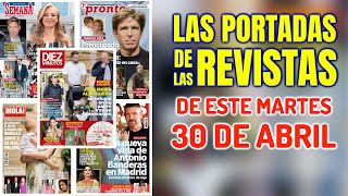 🔴Las PORTADAS de las REVISTAS DEL CORAZON de este MARTES 30 de ABRIL [upl. by Redyr]