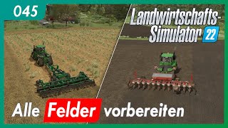 LS22  045  Ellerbach  Alle Felder vorbereiten  gameplay german deutsch [upl. by Mueller]