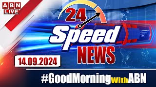 🔴LIVE  Speed News  24 Headlines  14092024  morningwithabn  ABN Telugu [upl. by Shuman]