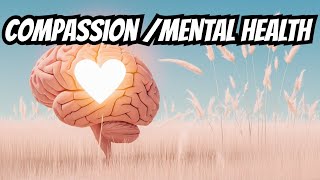 The TRUTH about Compassion in Mental Health 2024 [upl. by Nurat]