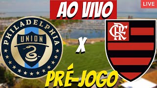 FLAMENGO X PHILADELPHIA UNION  LIVE PRÉJOGO [upl. by Katherina76]