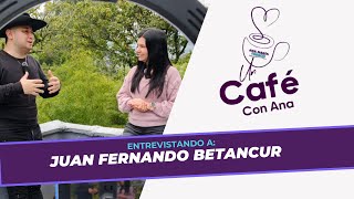 UN CAFE CON ANA  JUAN FERNANDO BETANCUR CANTANTE MUSICA POPULAR [upl. by Selena]