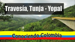 Travesía  TUNJA  YOPAL  Rutas y Pueblos de Colombia [upl. by Ainattirb]