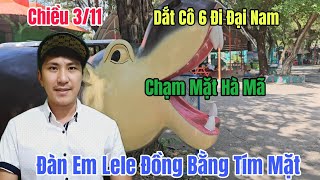 Chiều 311 Dắt Cô 6 Đi Đại Nam Bất Ngờ Chạm Mặt Hà Mã Đàn Em Lele Đồng Bằng Xanh Mặt [upl. by Florine]