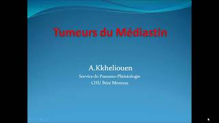 12Tumeurs du médiastin Dr Kheliouen  Pneumo [upl. by Jutta]