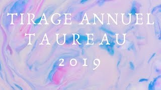 TAUREAU  2019  TIRAGE ANNUEL  Une année de fructification [upl. by Russia]