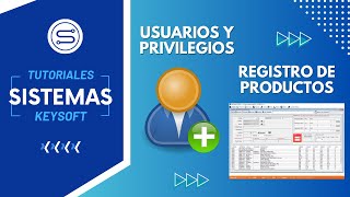 SISTEMAS KEYSOFT  USUARIOS Y PRIVILEGIOS  REGISTRAR PRODUCTOS [upl. by Ydor]