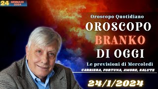 Oroscopo oggi di Branko del 2412024  Amore e Lavoro di Mercoledì [upl. by Ennaitak]