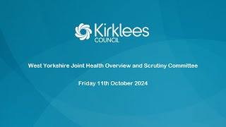 West Yorkshire Joint Health Scrutiny Committee​  11th October 2024 [upl. by Kalina534]