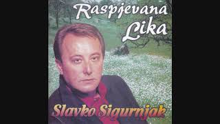 Slavko Sigurnjak Raspjevana LikaAudio 1999CIJELI ALBUM [upl. by Laveen]