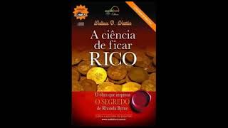 A CIENCIA DE FICAR RICO  COMPLETO  WALLACE D WATTLES [upl. by Nwahsak]