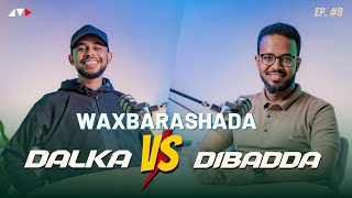 WAXBARASHADA DALKA vs DIBADDA  ADNAN amp SIRKA PODCAST [upl. by Hadwyn]