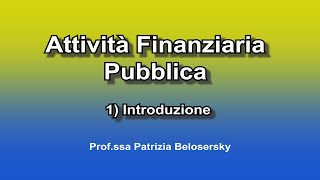 Attività Finanziaria Pubblica 1 Introduzione [upl. by Pedrick938]