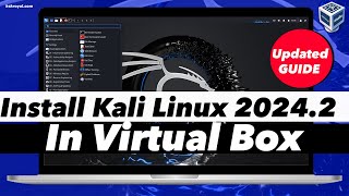 How To Install Kali Linux 2024 in VirtualBox  Kali Linux 20242 [upl. by Vachill]