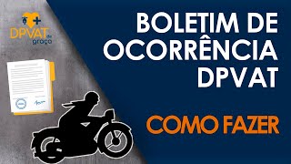 Boletim de Ocorrência para DPVAT saiba como fazer corretamente [upl. by Frayda991]