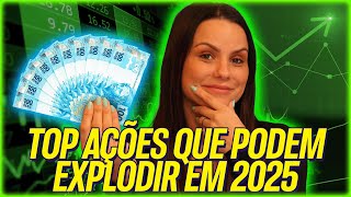 🇧🇷 AÇÕES QUE PODEM VALORIZAR MUITO EM 2025 💵 OPORTUNIDADE ÚNICA [upl. by Bonnibelle]