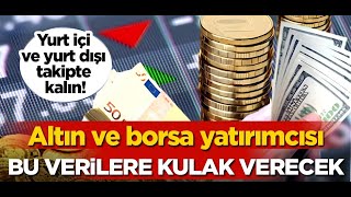 SOĞUKKANLI OLUN Altın amp Borsa Yatırımcısı Bu Verilere Kulak Verecek ÇÜNKÜ [upl. by Herc]