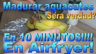 Como madurar un aguacate en 10 MINUTOS con Airfryer será posible [upl. by Zednanref]