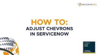 How To Adjust Chevrons in ServiceNow [upl. by Enirroc]