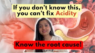 6 Causes of Acidity Gas that no one told you  Know the root cause of Acidity Right now [upl. by Hailey604]