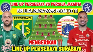 MENGERIKAN‼️ LINE UP PERSEBAYA VS PERSIJA JAKARTA  BRI LIGA 1 PEKAN KE 11  PERSEBAYA VS PERSIJA [upl. by Ahtinak]