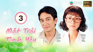 Mặt Trái Tình Yêu The Threat of Love 0310  Ngô Khải Hoa  Đặng Tụy Văn  Tiết Gia Yến  TVB 2000 [upl. by Hobart806]