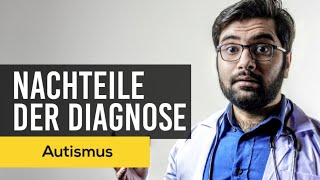 Autismus NACHTEILE der Diagnose  Asperger Syndrom [upl. by Nodyl]