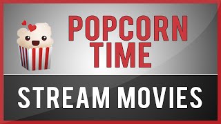 Popcorn Time  Stream HD Movies Online For Free [upl. by Adnalahs]