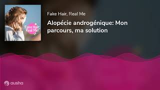 Alopécie androgénique Mon parcours ma solution [upl. by Neri974]