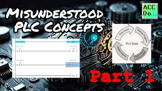 PLC Programming Concepts NOT Well Understood  Part 1 [upl. by Eizdnil525]