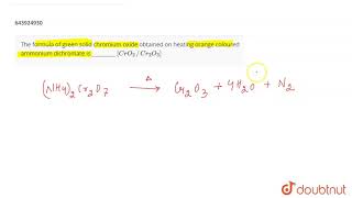 The formula of green solid chromium oxide obtained on heating orange coloured ammonium dichromat [upl. by Addiego18]