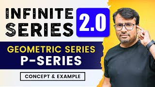 Infinite Series  PSeries and Geometric Series Test for Convergence of Infinite Series  By Gp sir [upl. by Tatum]