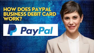 How does PayPal business debit card work [upl. by Ulah]