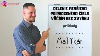 DELENIE MENŠIEHO PRIRODZENÉHO ČÍSLA VÄČŠÍM BEZ ZVYŠKU  príklady [upl. by Elleret937]