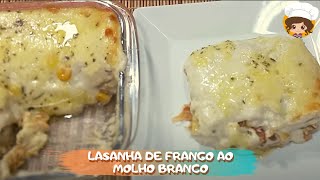 LASANHA DE FRANGO C MOLHO BRANCO  MIL DELÍCIAS NA COZINHA [upl. by Yllrebmik]