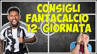 CONSIGLI FANTACALCIO 12° GIORNATA I CANTACONSIGLI DEL WEEKEND [upl. by Tye]