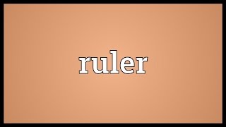 Ruler Meaning [upl. by Jammie]