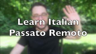 Learn Italian  Passato Remoto [upl. by Nyrrad]