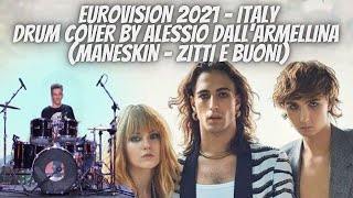 Eurovision winners 2021 Italy Måneskin  ZITTI E BUONI DRUM COVER By Alessio DallArmellina [upl. by Adnilasor]