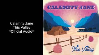 Calamity Jane  quotThis Valleyquot OFFICIAL AUDIO [upl. by Rasecoiluj]