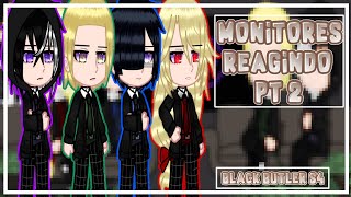 BLACK BUTLER S4 — MONITORES REAGINDO AO CIEL 《K ᴜ ʀ ᴏ s ʜ ɪ ᴛ s ᴜ ᴊ ɪ》P A R T E 22¿ [upl. by Adnowal]