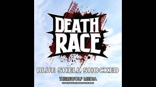 Blue Shell Shocked Death Race [upl. by Aivato828]