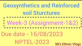 Geosynthetics and Reinforced soil Sturctures Assignment3 week3 nptel nptel2023 [upl. by Crenshaw]