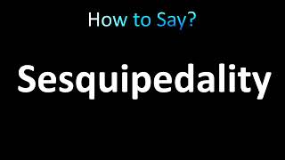 How to Pronounce Sesquipedality correctly [upl. by Alleram275]