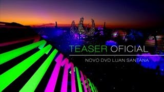 Luan Santana  Teaser oficial novo DVD O nosso tempo é hoje [upl. by Sternick222]