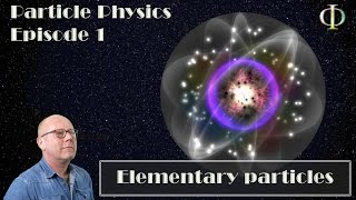 IB Physics  Particle Physics  Ep 01 Elementary Particles [upl. by Norra]