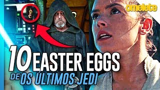 10 EASTER EGGS DE STAR WARS OS ÚLTIMOS JEDI  Omelista [upl. by Dub]