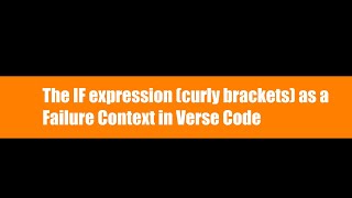 The IF Expression as a Failure Context the Curly Brace and NOT Expression in Verse [upl. by Loeb]