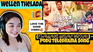 Wellen Thelada Mawaala වැල්ලෙන් තෙලද මවාලා  Podu Teledrama Song  TV Derana  REACTION 🇱🇰🇵🇭 [upl. by Domineca]