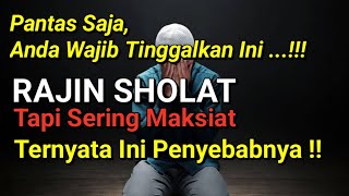 RAJIN SHOLAT TAPI MAKSIAT PANTAS SAJA TERNYATA INI PENYEBABNYA [upl. by Frere]